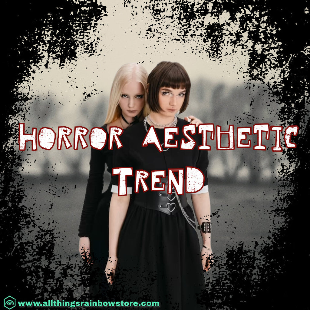 Horror Aesthetic, Guide to Horror Aesthetic in Fashion