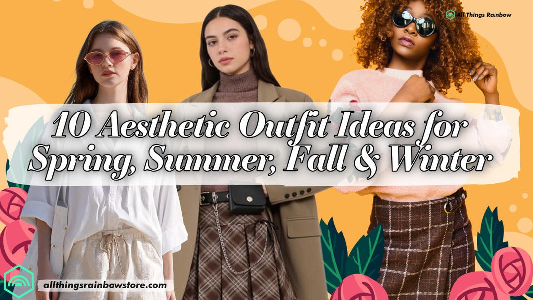 10 Aesthetic Outfit Ideas for Spring, Summer, Fall & Winter | Style Guide 2026