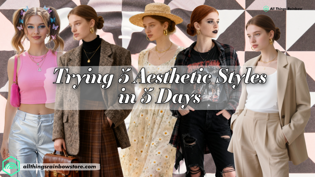 Trying 5 Aesthetic Styles in 5 Days