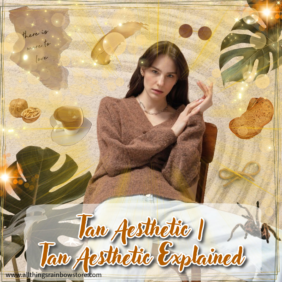 Tan Aesthetic | Tan Aesthetic Explained