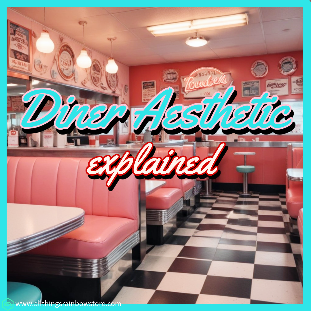 Diner Aesthetic | 50's Diner Aesthetic Explained