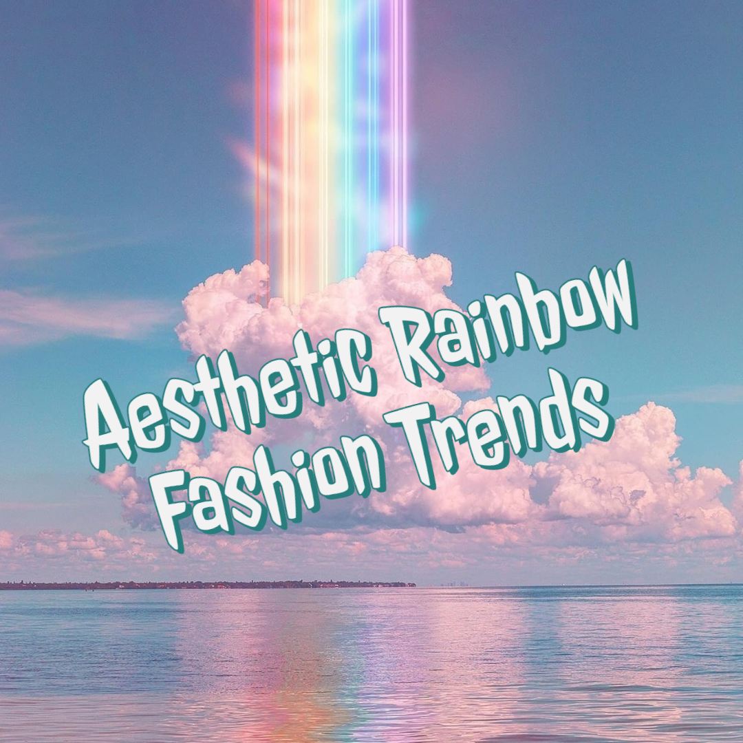 aesthetic rainbow fashion trends