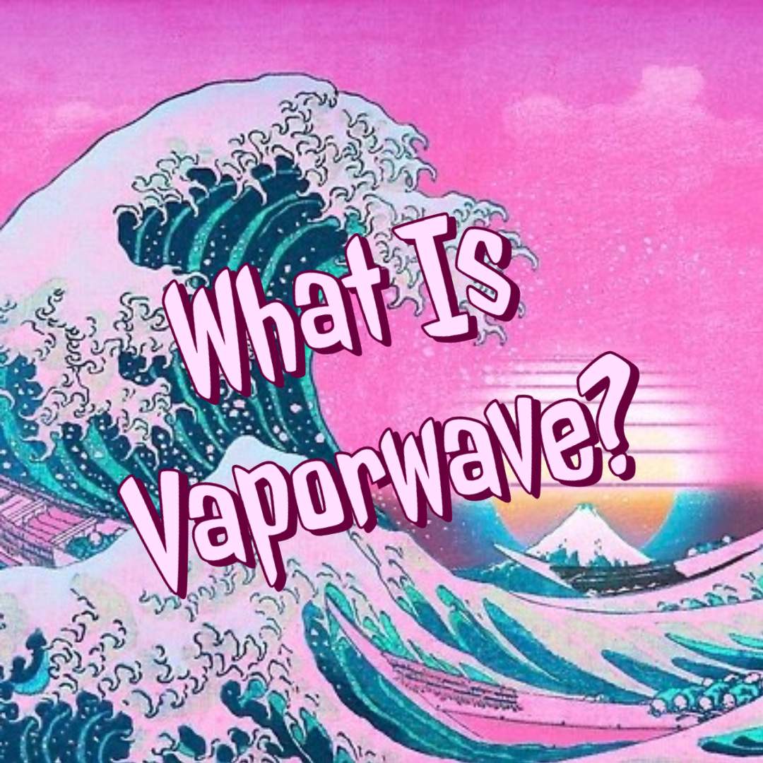 what is vaporwave?