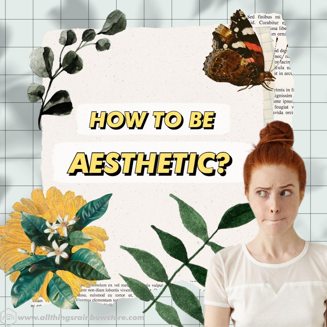 how to be aesthetic