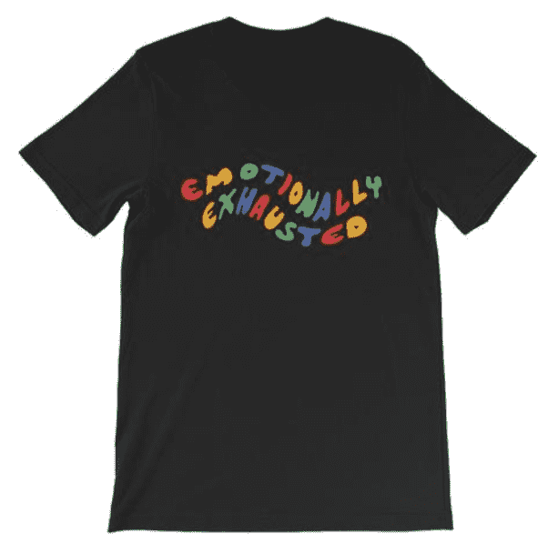 Emotionally Exhausted Tee - All Things Rainbow
