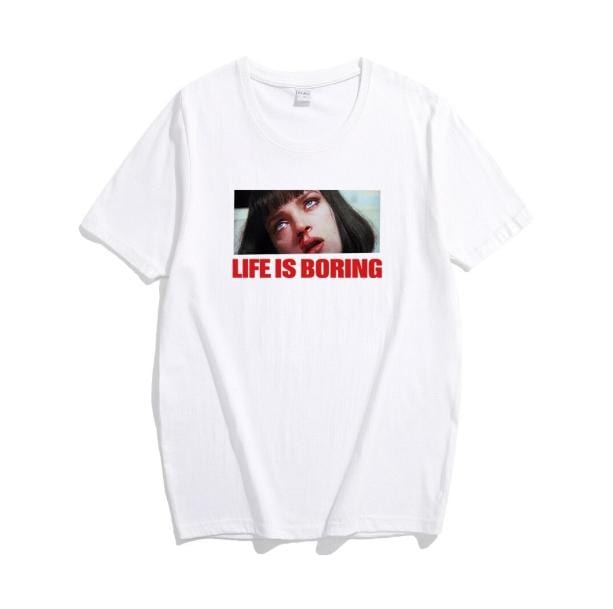 Life Is Boring T-Shirt | Aesthetic T shirt